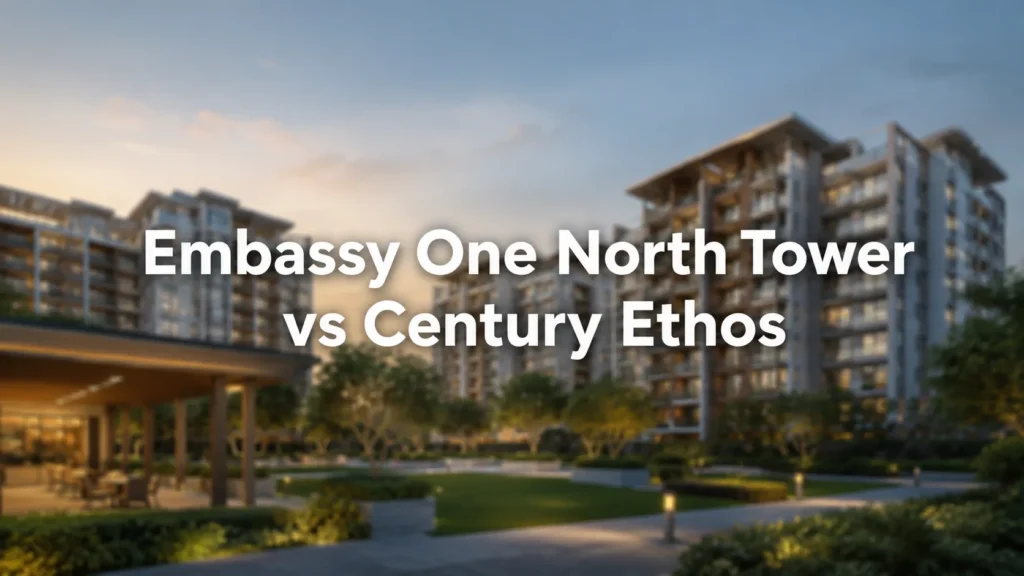 Embassy One North Tower vs Century Ethos